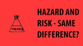 Hazard vs Risk  Same Difference [upl. by Armbrecht]