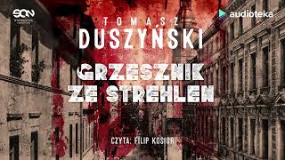 Grzesznik ze Strehlen  audiobook  Tomasz Duszyński czyta Filip Kosior [upl. by Cirdnek]