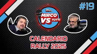 CALENDARIO RALLY 2025  MIRCO VS TUTTI  Rally Live Podcast  19 [upl. by Teerprah311]