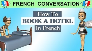 LEARN FRENCH  BOOKING A HOTEL ROOM IN FRENCH [upl. by Col144]