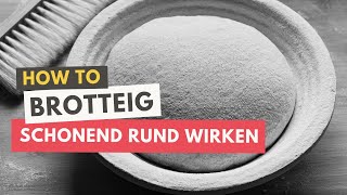 Brotteig rund formen  Rundwirken  mittelfeste bis weiche Teige [upl. by Adnah430]