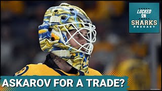 The San Jose Sharks Should Be In On A Yaroslav Askarov Trade From The Nashville Predators [upl. by Charbonnier]