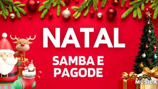 NATAL com Samba e Pagode  Músicas de Natal [upl. by Ennagem]