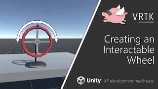 Unity XR VRTK v4  Creating an Interactable Wheel [upl. by Stevenson]