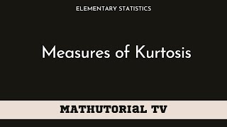 L26 Measures of Kurtosis [upl. by Eittod]