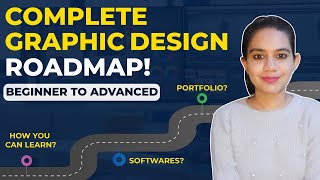 How to Become a Graphic Designer  Complete Roadmap For Beginners  Graphic Design Roadmap 2022 [upl. by Sokem]