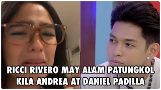 RICCI RIVERO MAY ALAM PATUNGKOL KILA ANDREA BRILLANTES AT DANIEL PADILLA [upl. by Elvera872]