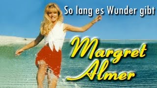 Margret Almer  So lang es Wunder gibt [upl. by Corbin]