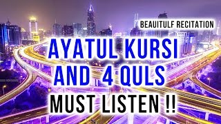 Beautiful Ayatul Kursi  Surah Four 4 Quls  Surah al Kafiroon  Ikhlas  AlFalaq  An Nas [upl. by Lieno]