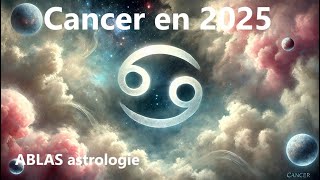 Le Cancer en 2025 [upl. by Kolk]