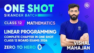 Linear Programming  Complete Chapter in One Shot  MATHS Class 12 Board Exams 2024  Vishal Mahajan [upl. by Awe]