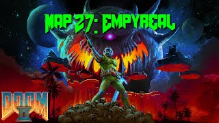 Lets Play  Eviternity II  Map 27 Empyreal [upl. by Lissie104]