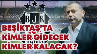 Beşiktaşta Kimler Kalacak Kimler Gidecek Alen Markaryan Yorumluyor  Gündem Beşiktaş [upl. by Anjali]