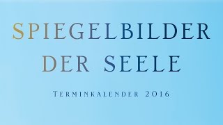 Spiegelbilder der Seele – 2016 Terminkalender [upl. by Dleifniw]