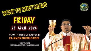 FRIDAY HOLY MASS  26 APRIL 2024  4TH WEEK OF EASTER II  by Fr Simon Bhutelo MSFS [upl. by Ahsrats]