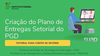 Tutoriais do PGD IFMA  Criação de Plano de Entregas Setorial no SUAP Tutorial atualizado [upl. by Ennayt]