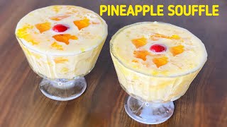 Easy Pineapple Souffle Recipe  Easy amp Quick Pineapple Dessert  Souffle Recipe [upl. by Balkin]