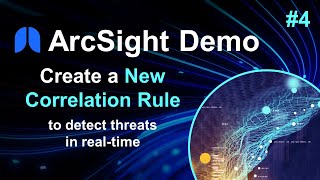 ArcSight Demos  Part 4 Create a New Correlation Rule [upl. by Lacey486]