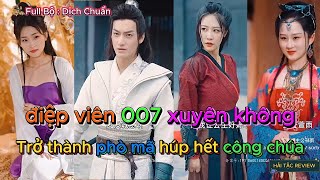 Review Phim  Điệp viên 007 xuyên không  trở thành phò mã húp hết công chúa  Hải Tặc Review [upl. by Assiluj47]