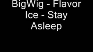 BigWig  Flavor Ice [upl. by Strephon529]