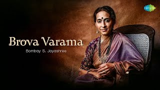 Brova Varama  Bombay S Jayashree  Devotional Music  Carnatic Classical Music [upl. by Ney]