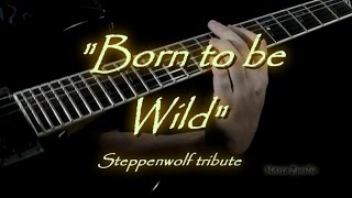 Born to Be Wild Steppenwolf  Instrumental tribute [upl. by Samled]