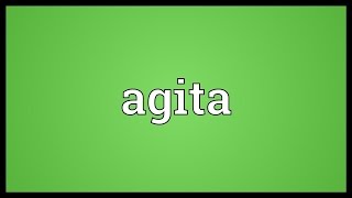 Agita Meaning [upl. by Kliber260]