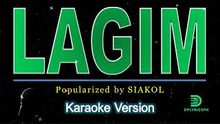 Siakol  LAGIM karaoke version [upl. by Coreen]