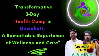 Health Camp in Guwahati A Remarkable Experience of Wellness and Carequot [upl. by Hendren]