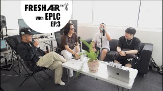 FRESH AiR FM EP3 with EPLC [upl. by Ymled]