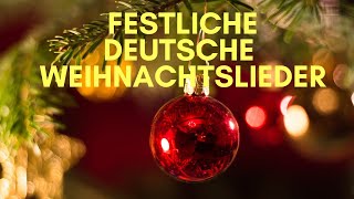 Festliche Deutsche Weihnachtslieder zum Heiligabend und zum Weihnachtsfest [upl. by Elreath]