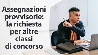 Assegnazioni provvisorie la richiesta per altre classi di concorso [upl. by Nemajneb]