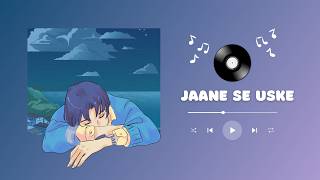 JAANE SE USKE Sahib Singh  Latest Sad Songs 2024  Heartfelt Hindi Songs  Emotional Love Songs 💔 [upl. by Stanzel66]