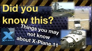 XPlane  Things you may not know [upl. by Ydwor135]