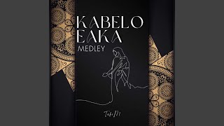 Kabelo Eaka Medley [upl. by Greenleaf]