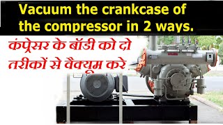 Vacuum the crankcase of the compressor in 2 ways [upl. by Dadirac]