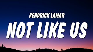 Kendrick Lamar  Not Like Us Lyrics Drake Diss [upl. by Ahsiam]