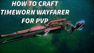 HOW I WOULD CRAFT TIMEWORN WAYFARER FOR PVP  Destiny 2 How to Craft [upl. by Koziel]