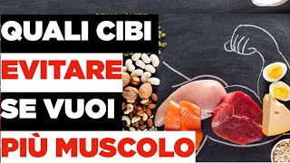 Quali CIBI EVITARE se vuoi PIÙ MUSCOLO [upl. by Esra]