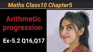 Chapter5 Ex52Q16Q17 Arithmetic progression NCERT Maths CBSE Board [upl. by Woolcott545]