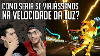 COMO SERIA SE VIAJÁSSEMOS NA VELOCIDADE DA LUZ [upl. by Bunde]