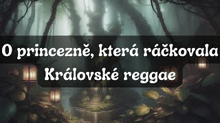 O princezně která ráčkovala  Královské reggae  AI banger reggae rhythmic [upl. by Leinad]