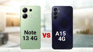 Redmi Note 13 4G vs Samsung A15 4G [upl. by Oal]