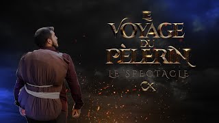 Le Voyage du Pèlerin — Le spectacle [upl. by Ken836]