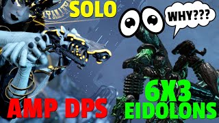 Warframe  Eidolon 6x3 Solo  AMP DPS  No Volt [upl. by Gable66]