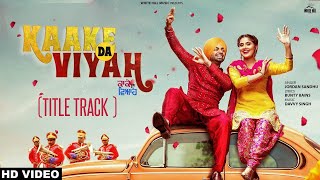 Kaake da viyah Title Track Jordan Sandhu  Prabh Grewal  Bunty Bains  New song 2019 [upl. by Florine]