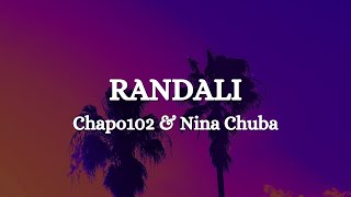 CHAPO102 x NINA CHUBA  RANDALI Lyrics [upl. by Corron575]