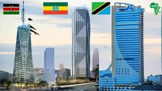 Top 10 Tallest Buildings in East Africa 2024  Kenya vs Tanzania vs Ethiopia [upl. by Ikim]