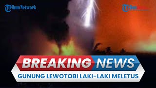 🔴BREAKING NEWS Gunung Lewotobi Lakilaki di NTT Meletus Lontarkan Baru amp Kerikil 9 Orang Tewas [upl. by Mcspadden980]