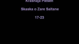 Krasnaja Plesen Skaska o Zare Saltane 17 23 [upl. by Ahsieni]